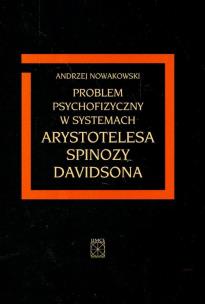 Okładka książki Problem psychofizyczny w systemach Arystotelesa Spinozy Davidsona
