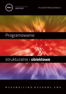Okładka książki Programowanie strukturalne i obiektowe Tom 2 Programowanie obiektowe i programowanie pod Windows