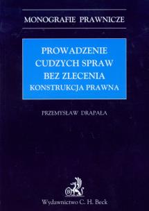 Okładka książki Prowadzenie cudzych spraw bez zlecenia Konstrukcja prawna