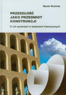 Okładka książki Przeszłość jako przedmiot konstrukcji