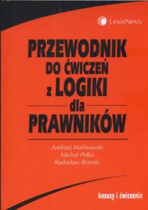 Okładka książki Przewodnik do ćwiczeń z logiki dla prawników