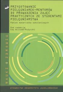 Opakowanie Przygotowanie pielęgniarek - mentorów do prowadzenia zajęć praktycznych ze studentami pielęgniarstwa