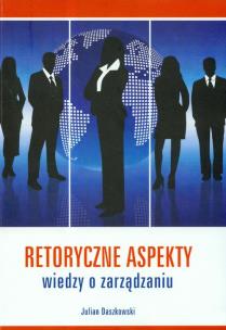 Okładka książki Retoryczne aspekty wiedzy o zarządzaniu