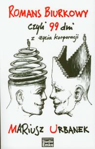 Okładka książki Romans biurkowy, czyli 99 dni z życia korporacji