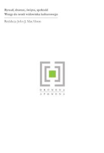 Opakowanie Rytuał dramat święto spektakl Wstęp do teorii widowiska kulturowego