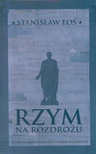 Okładka książki Rzym na rozdrożu. Studium monograficzne o Katonie Starszym