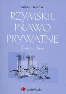 Okładka książki Rzymskie prawo prywatne Kompendium