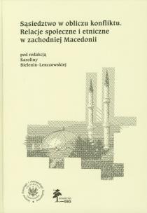Opakowanie Sąsiedztwo w obliczu konfliktu Relacje społeczne i etniczne w zachodniej Macedonii