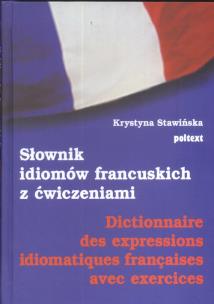 Okładka książki Słownik idiomów francuskich z ćwiczeniami