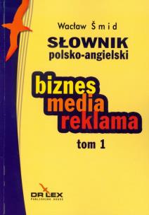 Okładka książki Słownik polsko angielski  biznes media reklama tom 1