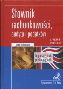 Okładka książki Słownik rachunkowości, audytu i podatków Angielsko-polski, polsko-angielski  Dictionary of Accounting, Audit and Tax Terms. English-Polish, Polish-English