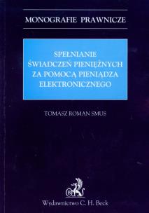Okładka książki Spełnianie świadczeń pieniężnych za pomocą pieniądza elektronicznego