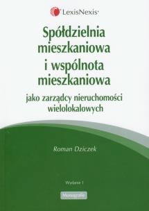 Okładka książki Spółdzielnia mieszkaniowa i wspólnota mieszkaniowa jako zarządcy nieruchomości wielolokalowych