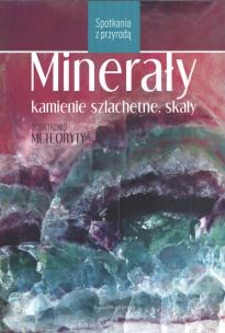 Okładka książki Spotkania z przyrodą. Minerały,kamienie szlachetne