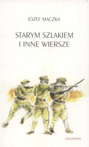 Okładka książki Starym szlakiem i inne wiersze