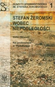 Okładka książki Stefan Żeromski wobec niepodległości