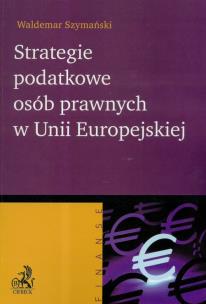 Okładka książki Strategie podatkowe osób prawnych w UE