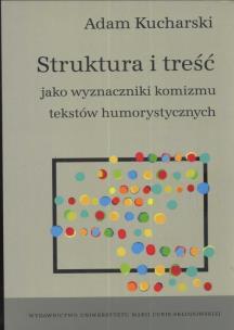 Okładka książki Struktura i treść jako wyznaczniki komizmu tekstów humorystycznych