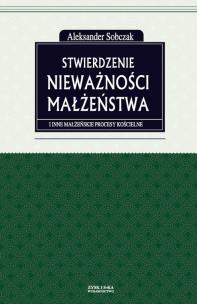 Okładka książki Stwierdzenie nieważności małżeństwa i inne małżeńskie procesy kościelne