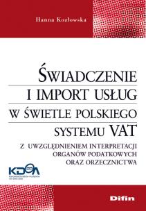 Okładka książki Świadczenie i import usług w świetle polskiego systemu VAT