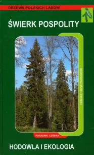 Okładka książki Świerk pospolity Hodowla i ochrona