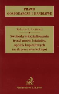 Okładka książki Swoboda w kształtowaniu treści umów i statutów spółek kapitałowych (na tle prawa niemieckiego)