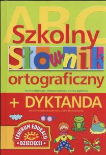 Okładka książki Szkolny słownik ortograficzny + dyktanda