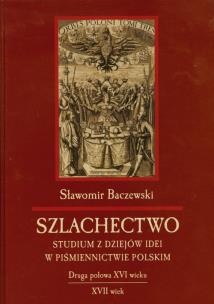 Okładka książki Szlachectwo Studium z dziejów idei w piśmiennictwie polskim