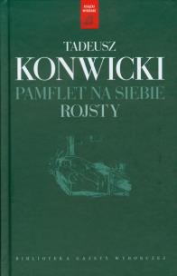 Okładka książki Tadeusz Konwicki T.12 - Pamflet na siebie. Rojsty