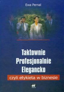 Okładka książki Taktownie Profesjonalnie Elegancko