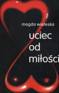 Okładka książki Uciec od miłości