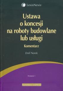Okładka książki Ustawa o koncesji na roboty budowlane lub usługi