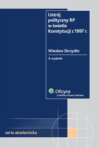 Okładka książki Ustrój polityczny RP w świetle Konstytucji z 1997 r.