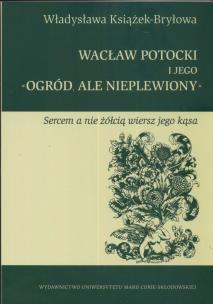Okładka książki Wacław Potocki i jego ogród ale nieplewiony