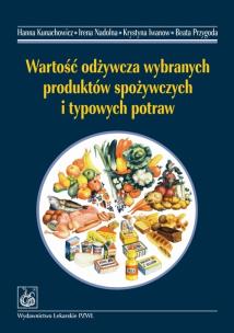Okładka książki Wartość odżywcza wybranych produktów spożywczych i typowych potraw