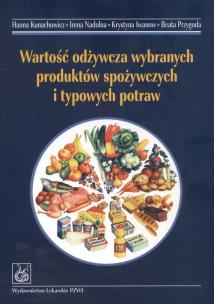 Okładka książki Wartość odżywcza wybranych produktów spożywczych i typowych potraw