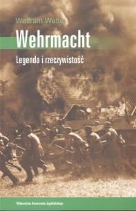 Okładka książki Wehrmacht. Legenda i rzeczywistość