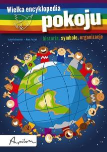 Okładka książki Wielka encyklopedia pokoju. Historia, symbole...