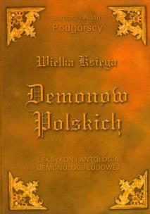 Wielka księga demonów polskich. Autor: Barbara Podgórska. Multiszop.pl Okładka książki Wielka księga demonów polskich