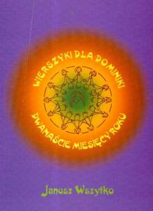 Okładka książki Wierszyki dla Dominiki Dwanaście miesięcy