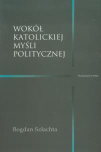Okładka książki Wokół katolickiej myśli politycznej
