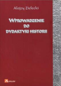 Okładka książki Wprowadzenie do dydaktyki historii