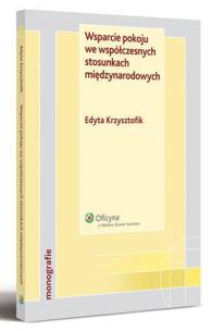 Okładka książki Wsparcie pokoju we współczesnych stosunkach międzynarodowych