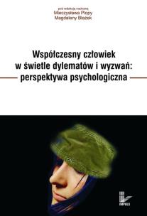 Okładka książki Współczesny człowiek w świetle dylematów i wyzwań perspektywa psychologiczna
