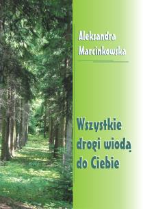 Okładka książki Wszystkie drogi wiodą do Ciebie