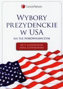 Okładka książki Wybory prezydenckie w USA na tle porównawczym