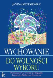 Okładka książki Wychowanie do wolności wyboru