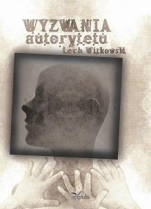 Okładka książki Wyzwania autorytetu w praktyce społecznej i kulturze symbolicznej