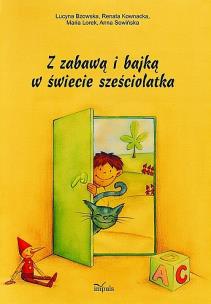 Okładka książki Z zabawą i bajką w świecie sześciolatka