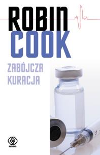 Okładka książki Zabójcza kuracja wyd.3 - Robin Cook